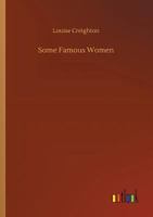 Some Famous Women (Classic Reprint) 1981157506 Book Cover