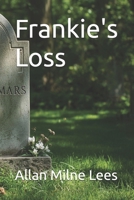 Frankie's Loss B0H6C8Y9J9 Book Cover