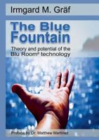 The Blue Fountain: Theory and potential of the Blu Room® technology 3748100140 Book Cover