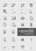 The Smartphone Paradox: Our Ruinous Dependency in the Device Age 3319943189 Book Cover