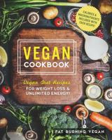 Vegan Cookbook: Vegan Diet Recipes for Rapid Weight Loss and Unlimited Energy! 1537624970 Book Cover