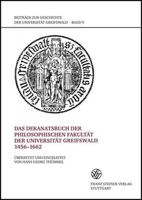 Das Dekanatsbuch Der Philosophischen Fakultat Der Universitat Greifswald 1456-1662 3515090142 Book Cover
