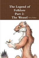 The Legend of Folklore Part 2: The Weasel 1519778899 Book Cover