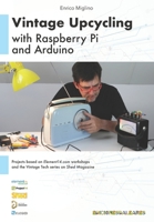 Vintage Upcycling With Raspberry Pi and Arduino 849414121X Book Cover