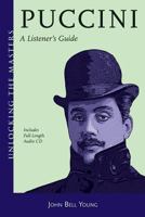 Puccini - A Listener's Guide: Unlocking the Masters Series 1574671723 Book Cover