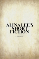 Alina Lee's Short Fiction B0BCRXDPD3 Book Cover