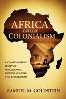 Africa Before Colonialism: A Comprehensive Study of Precolonial Societies, Culture, and Civilization B0G1K6LVCP Book Cover