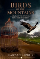Birds of the Mountains: A Novel of the Struggle for a Free Kurdistan B0HC4Y8ZKF Book Cover