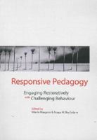 Responsive Pedagogy: Engaging Restoratively with Challenging Behaviour 1927151155 Book Cover