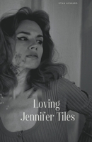 Loving Jennifer Tiles B0BSJF3ZJB Book Cover