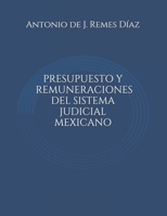 Presupuesto y Remuneraciones del Sistema Judicial Mexicano B084DG86YT Book Cover