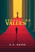Production Values: A Hollywood Satire 196619322X Book Cover