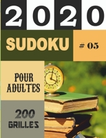 2020 SUDOKU POUR ADULTES 200 GRILLES #05: Sudoku difficile 200 grilles avec solutions: Livre Sudoku pour Adultes, Entraîne la Mémoire et la Logique, ... 21.59 x 27.94 cm, 103 pages (French Edition) B086PTDQYR Book Cover