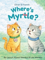 Oliver & Friends: Where's Myrtle? 197223904X Book Cover