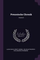 Preussische Chronik; Volume 6 1378537122 Book Cover