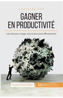 Gagner en productivité: Les clés pour ranger, trier et structurer efficacement 2806277175 Book Cover