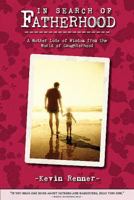 In Search of Fatherhood: A Mother Lode of Wisdom From the World of Daughterhood 1592995772 Book Cover