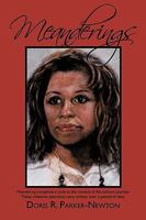 Meanderings: Meandering Completes a Cycle in the Context of the Authors Journals. These Collective Selections Were Written Over A P 1426935617 Book Cover