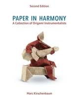 Paper in Harmony: A Collection of Origami Instrumentalists 1951146042 Book Cover