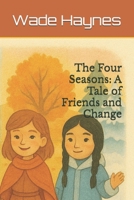 The Four Seasons: A Tale of Friends and Change B0FMTFF59R Book Cover