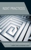 Next Practices: An Executive Guide for Education Decision Makers 1475808011 Book Cover