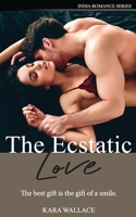 The Ecstatic Love: The best gift is the gift of a smile 167612490X Book Cover