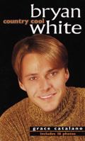 Bryan White: Country Cool (Laurel-Leaf Books) 0440228263 Book Cover