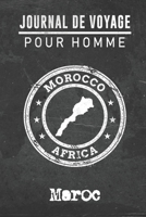 Journal de Voyage pour homme Maroc: 6x9 Carnet de voyage I Journal de voyage avec instructions, Checklists et Bucketlists, cadeau parfait pour votre ... et pour chaque voyageur. (French Edition) 1673534783 Book Cover