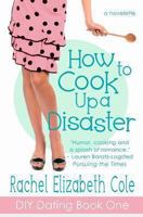 How to Cook Up a Disaster 0991766709 Book Cover