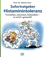 Sofortratgeber Histaminintoleranz: Verstehen, erkennen, behandeln - so wird es gemacht! 3755734206 Book Cover