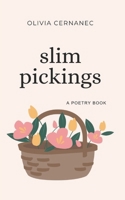 slim pickings: a poetry book B0FCDLJ1WC Book Cover
