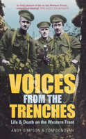 Voices from the Trenches: Life & Death on the Western Front 0752439057 Book Cover