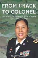 From Crack to Colonel: One Woman’s Fight from Rock Bottom to Full Bird Colonel B0G6PYG7MN Book Cover