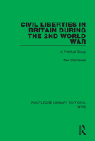 Civil Liberties in Britain During the 2nd World War: A Political Study 1032078073 Book Cover