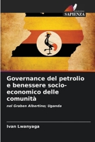Governance del petrolio e benessere socio-economico delle comunità: nel Graben Albertino; Uganda 6206107213 Book Cover