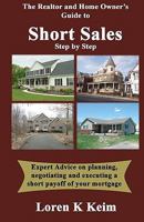 The Realtor And Home Owner's Guide To Short Sales: Step By Step 1442120800 Book Cover
