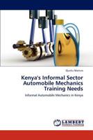 Kenya's Informal Sector Automobile Mechanics Training Needs 384848000X Book Cover