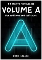 1-3 Minute Monologues: VOLUME A (1-3 Minute Monologues A-Z) 1923506080 Book Cover