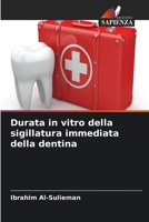 Durata in vitro della sigillatura immediata della dentina (Italian Edition) 6630062671 Book Cover