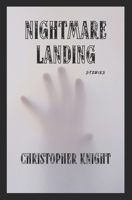Nightmare Landing: stories B0FCLRZWG8 Book Cover