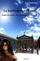La boulangère de Rome: Aimée des dieux, elle triomphera des hommes B00RYBLGHE Book Cover