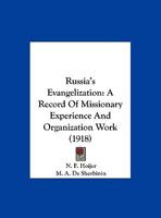Russia's Evangelization: A Record Of Missionary Experience And Organization Work 1120696887 Book Cover