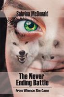 The Never Ending Battle: From Whence She Came 1984511378 Book Cover