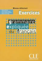 Grammaire expliquée du français (Exercices, débutant) 2090337087 Book Cover