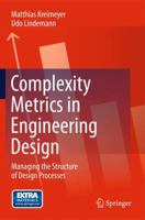 Complexity Metrics in Engineering Design: Managing the Structure of Design Processes 3642209629 Book Cover