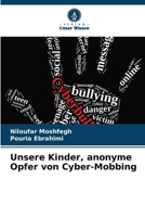 Unsere Kinder, anonyme Opfer von Cyber-Mobbing 6202226978 Book Cover