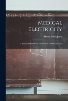 Medical Electricity: A Practical Handbook for Students and Practitioners 1014973481 Book Cover