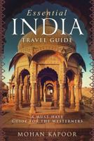 Essential India Travel Guide: A Must Have Guide for the Westerners 1724932950 Book Cover