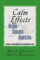 Calm Effects: Unique Cannabis Appetizers! 1461100119 Book Cover