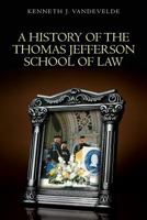 A History of the Thomas Jefferson School of Law 0615658776 Book Cover